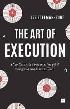 The Art of Execution by Lee Freeman-Shor