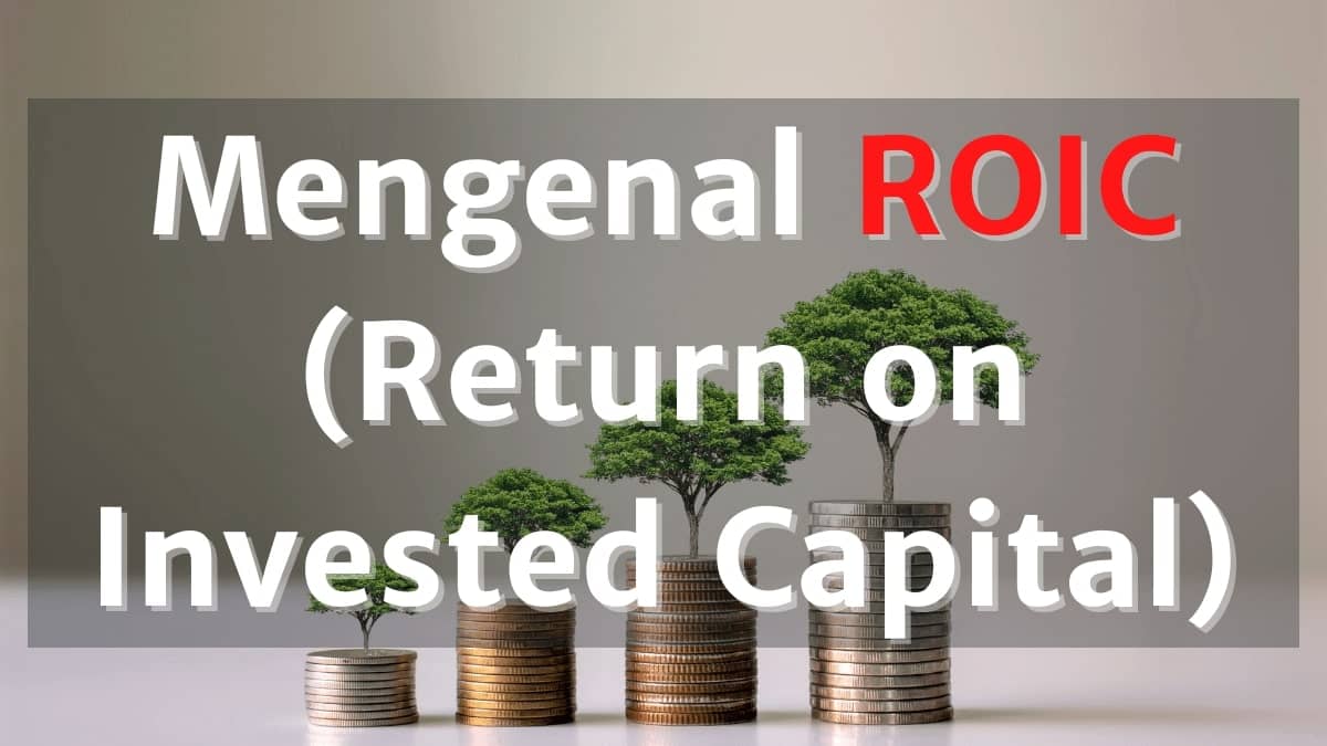 Mengenal ROIC (Return on Invested Capital)