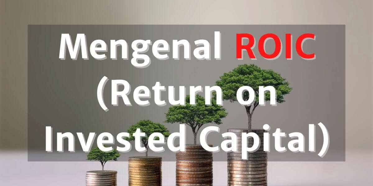 Mengenal ROIC (Return on Invested Capital)