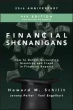 Financial Shenanigans: How to Detect Accounting Gimmicks and Fraud in Financial Reports