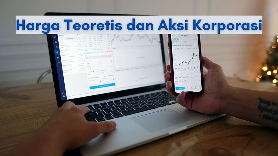 Harga Teoretis dan Aksi Korporasi