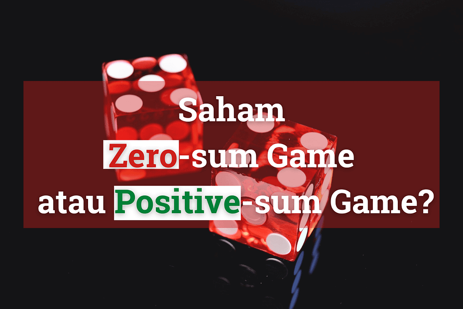 Saham Zero-sum Game atau Positive-sum Game