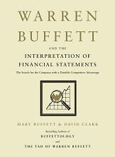 Warren Buffett and the Interpretation of Financial Statements by Mary Buffett and David Clark