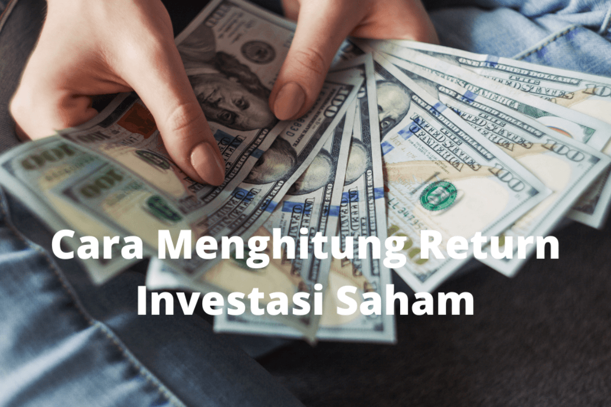 Cara Menghitung Return Investasi Saham
