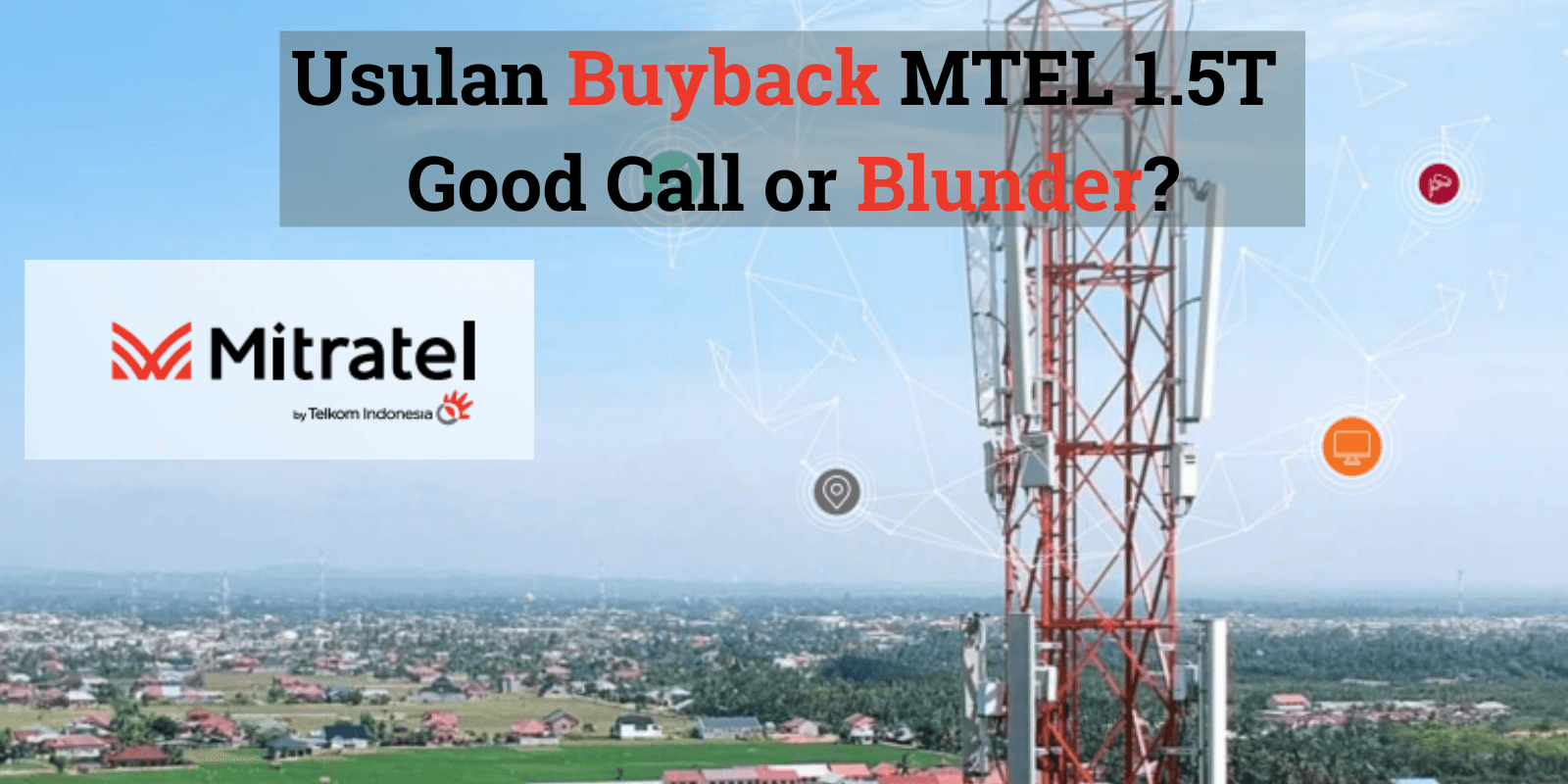 Usulan Buyback MTEL 1.5T, Good Call or Blunder