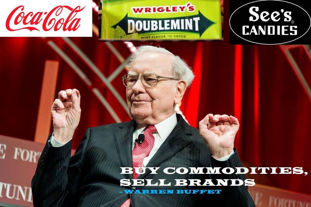 Warren Buffett : Buy Commodities Sell Brands